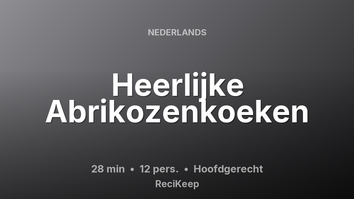 Receptkaart Heerlijke Abrikozenkoeken – Hoofdgerecht
