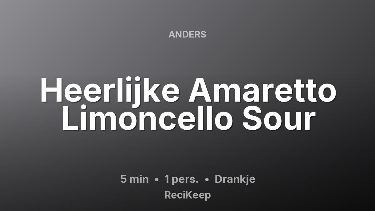 Receptkaart Heerlijke Amaretto Limoncello Sour – Drankje