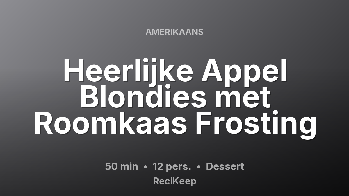 Receptkaart Heerlijke Appel Blondies met Roomkaas Frosting – Dessert