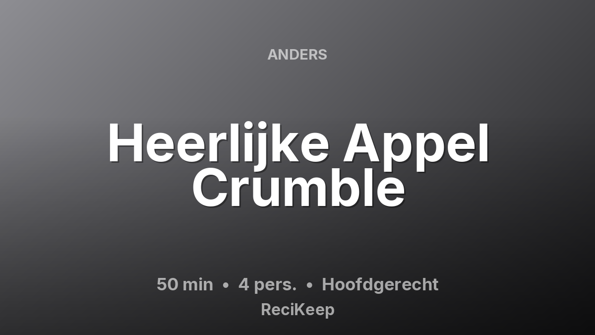 Receptkaart Heerlijke Appel Crumble – Hoofdgerecht