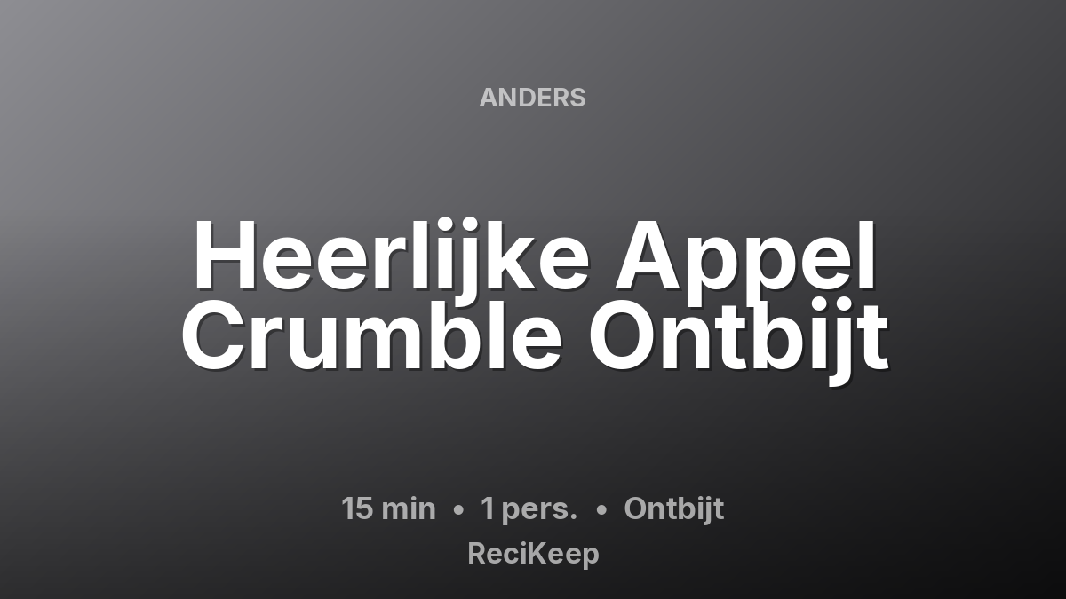 Receptkaart Heerlijke Appel Crumble Ontbijt – Ontbijt