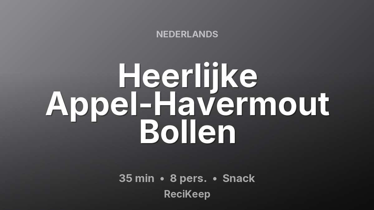 Receptkaart Heerlijke Appel-Havermout Bollen – Snack