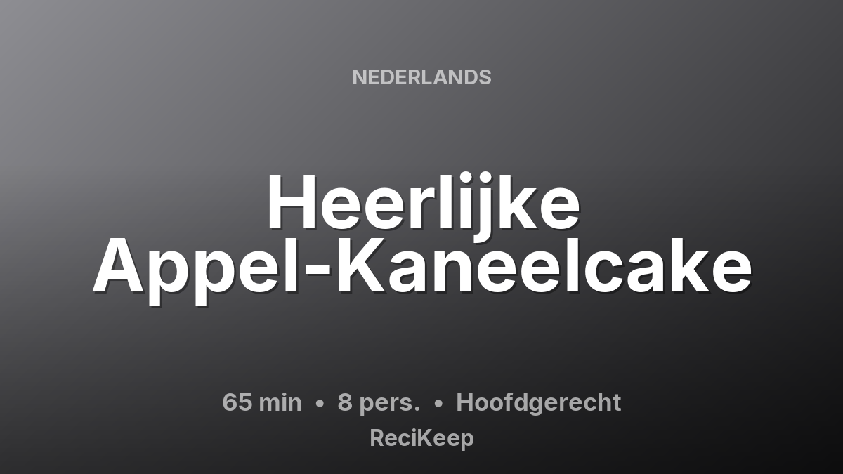Receptkaart Heerlijke Appel-Kaneelcake – Hoofdgerecht