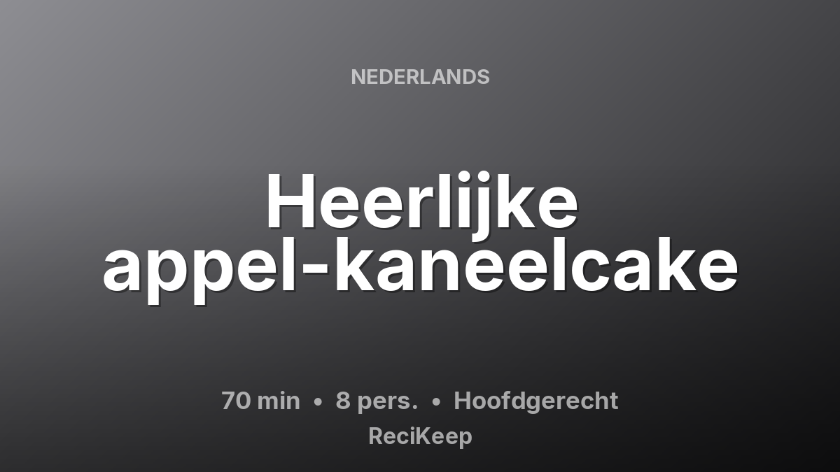 Receptkaart Heerlijke appel-kaneelcake – Hoofdgerecht