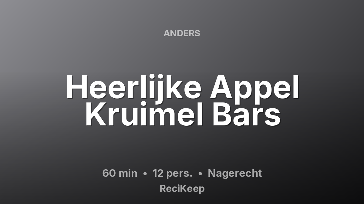 Receptkaart Heerlijke Appel Kruimel Bars – Nagerecht