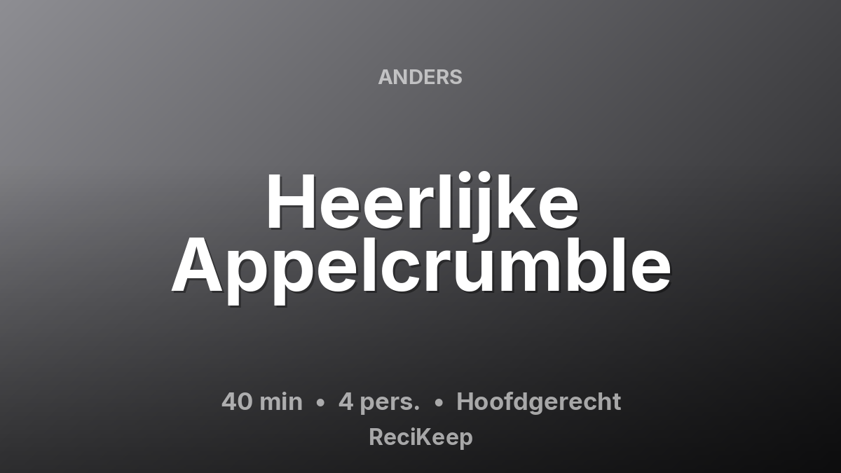 Receptkaart Heerlijke Appelcrumble – Hoofdgerecht