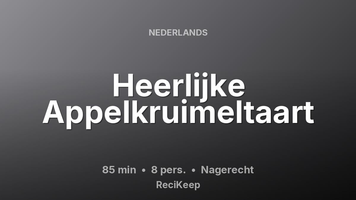 Receptkaart Heerlijke Appelkruimeltaart – Nagerecht