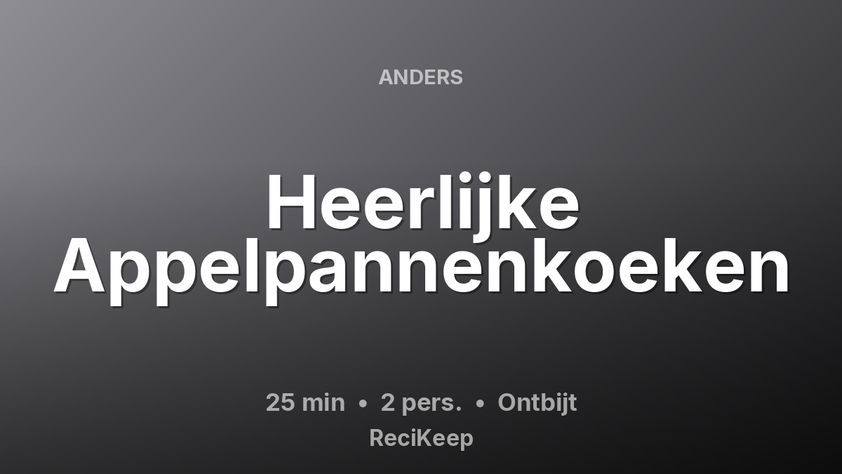 Receptkaart Heerlijke Appelpannenkoeken – Ontbijt