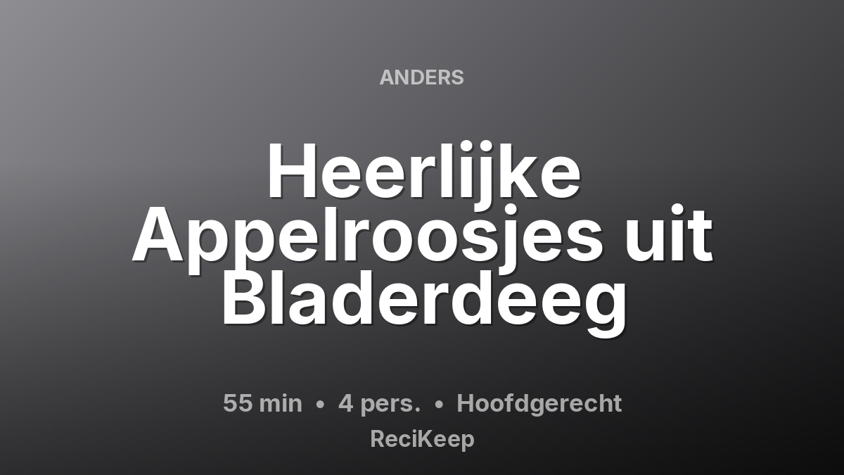 Receptkaart Heerlijke Appelroosjes uit Bladerdeeg – Hoofdgerecht