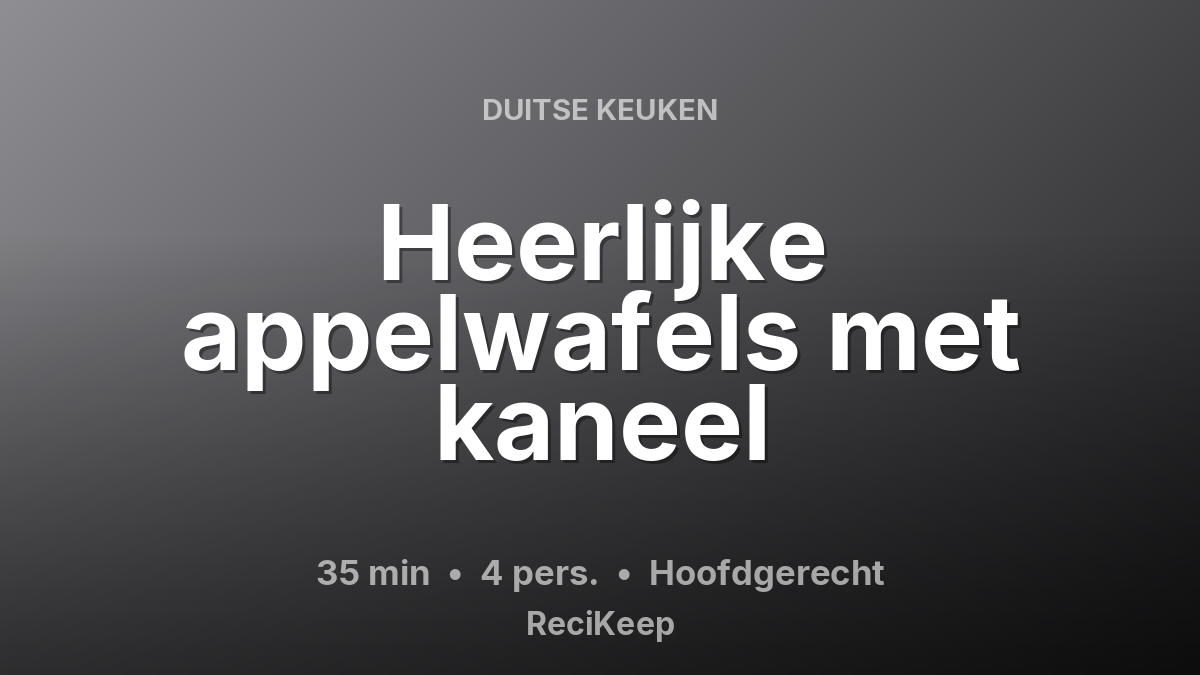 Receptkaart Heerlijke appelwafels met kaneel – Hoofdgerecht