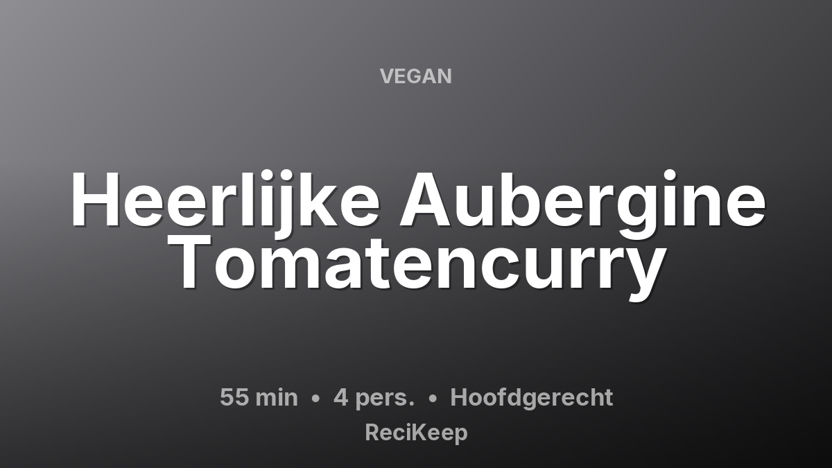 Receptkaart Heerlijke Aubergine Tomatencurry – Hoofdgerecht