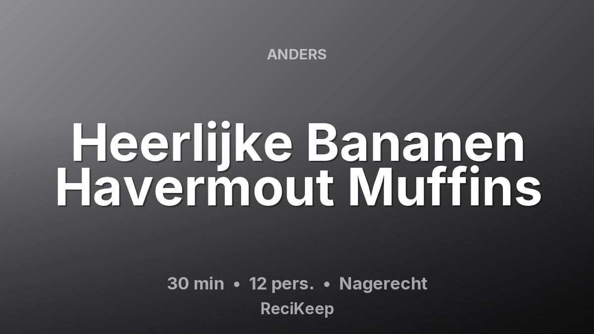 Receptkaart Heerlijke Bananen Havermout Muffins – Nagerecht