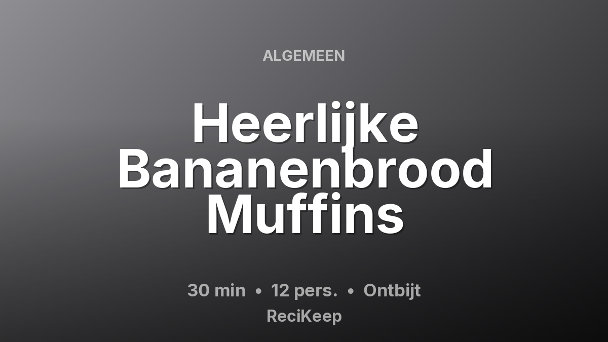 Receptkaart Heerlijke Bananenbrood Muffins – Ontbijt