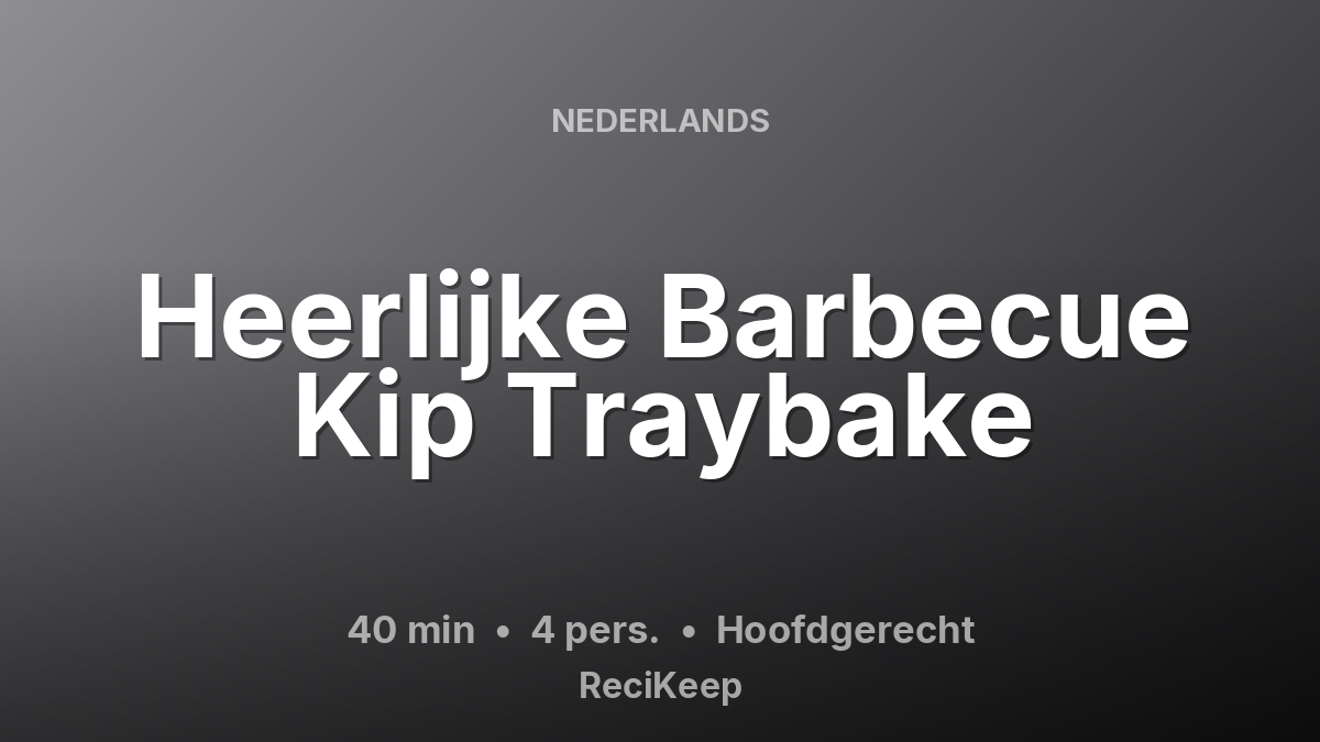 Receptkaart Heerlijke Barbecue Kip Traybake – Hoofdgerecht