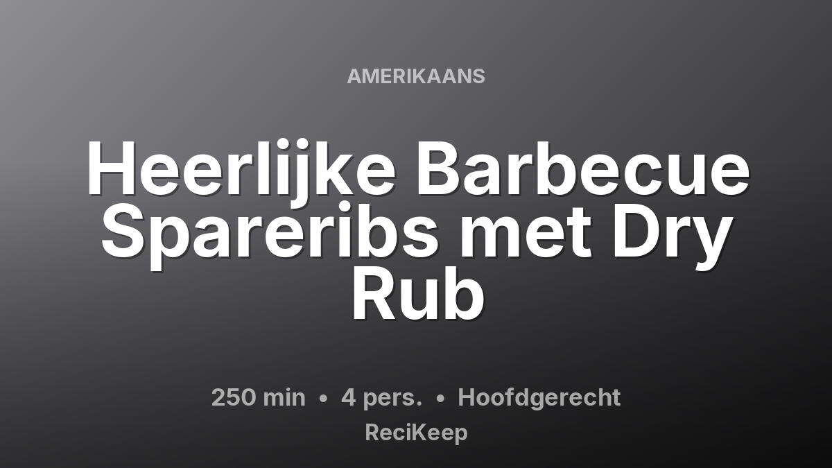 Receptkaart Heerlijke Barbecue Spareribs met Dry Rub – Hoofdgerecht