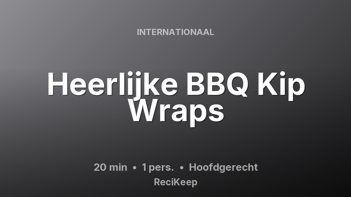 Receptkaart Heerlijke BBQ Kip Wraps – Hoofdgerecht