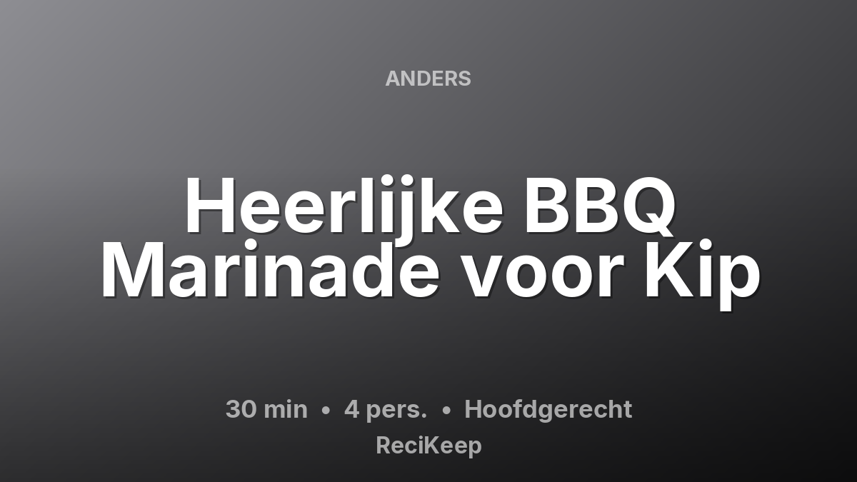 Receptkaart Heerlijke BBQ Marinade voor Kip – Hoofdgerecht