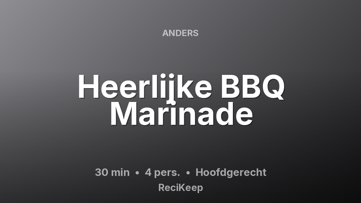 Receptkaart Heerlijke BBQ Marinade – Hoofdgerecht