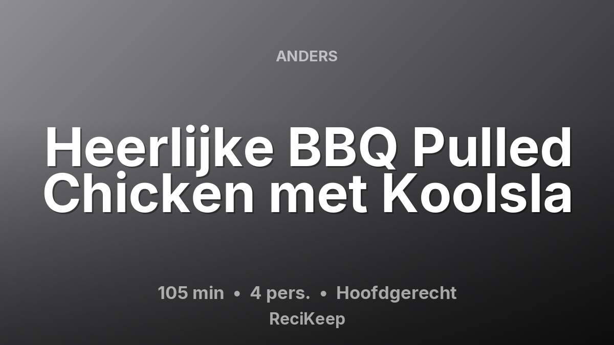 Receptkaart Heerlijke BBQ Pulled Chicken met Koolsla – Hoofdgerecht