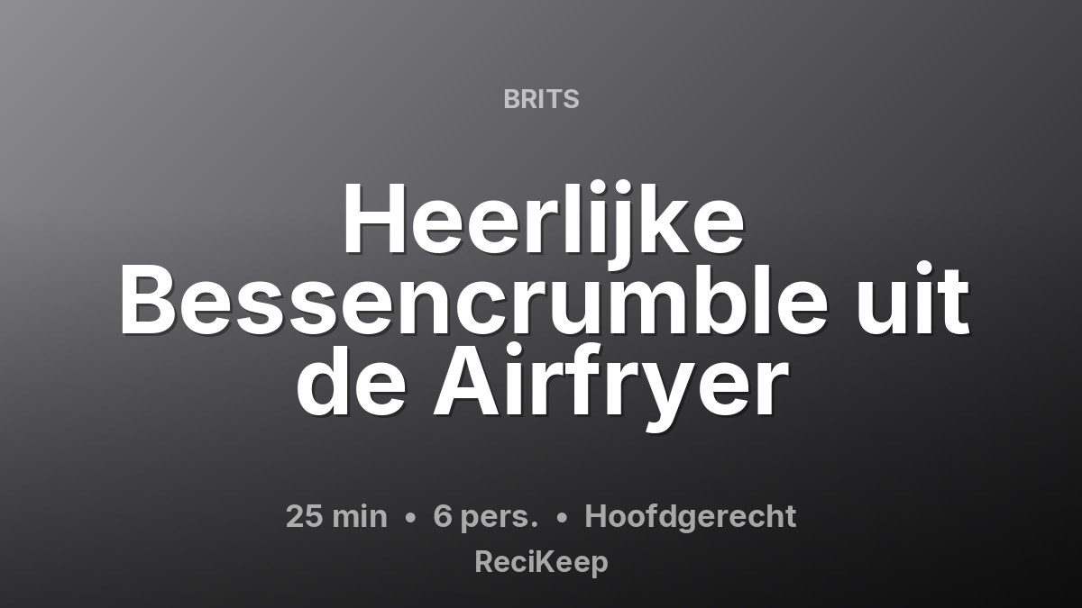Receptkaart Heerlijke Bessencrumble uit de Airfryer – Hoofdgerecht