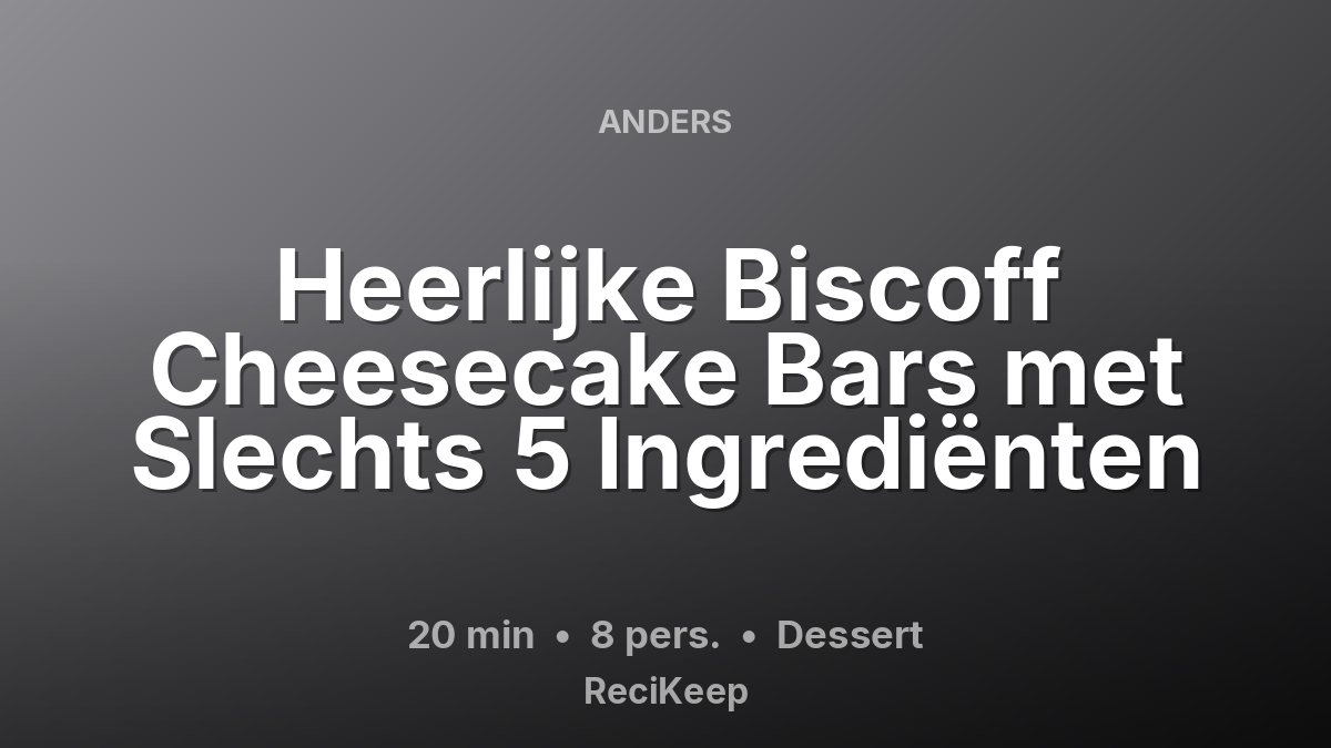 Receptkaart Heerlijke Biscoff Cheesecake Bars met Slechts 5 Ingrediënten – Dessert