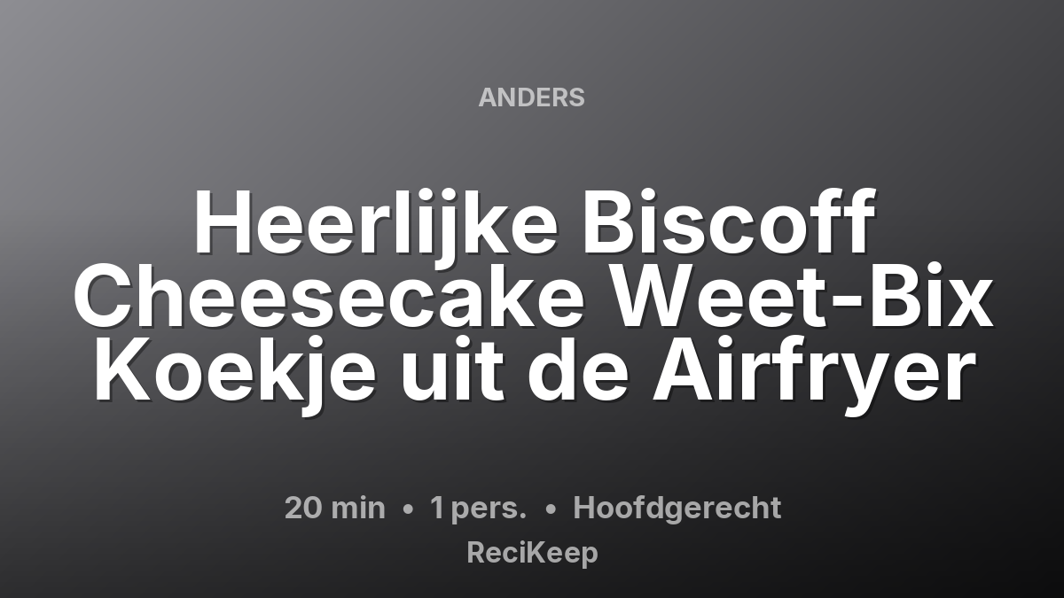 Receptkaart Heerlijke Biscoff Cheesecake Weet-Bix Koekje uit de Airfryer – Hoofdgerecht