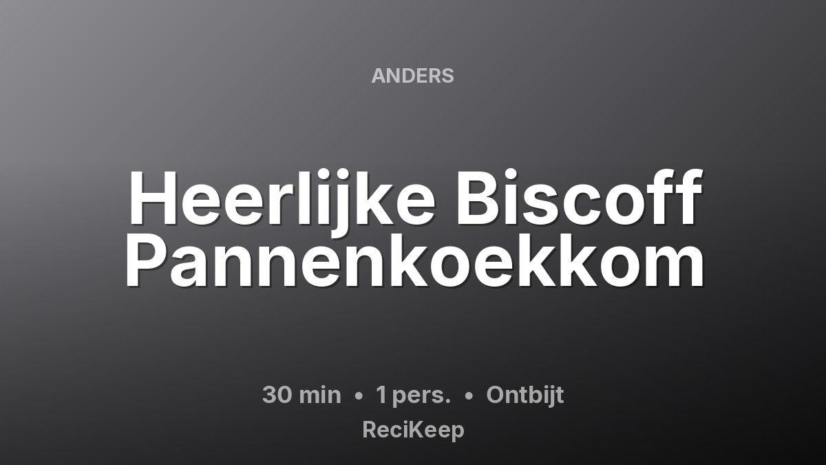 Receptkaart Heerlijke Biscoff Pannenkoekkom – Ontbijt