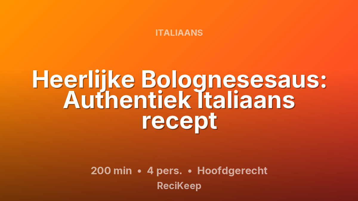 Receptkaart Heerlijke Bolognesesaus: Authentiek Italiaans recept – Hoofdgerecht