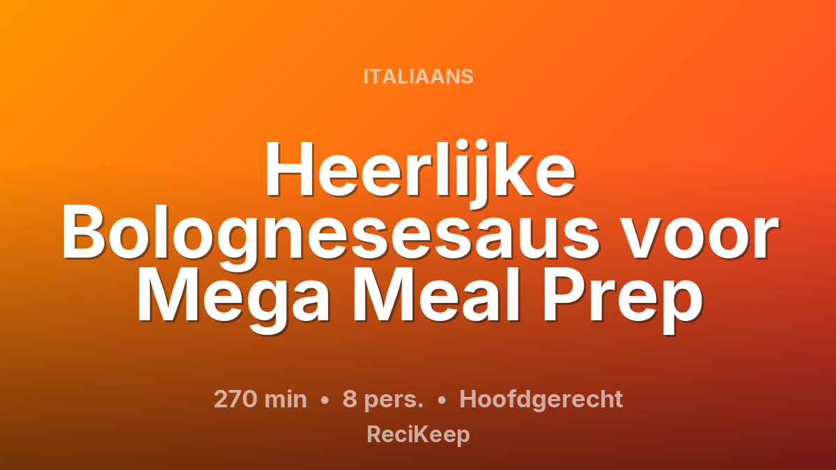 Receptkaart Heerlijke Bolognesesaus voor Mega Meal Prep – Hoofdgerecht