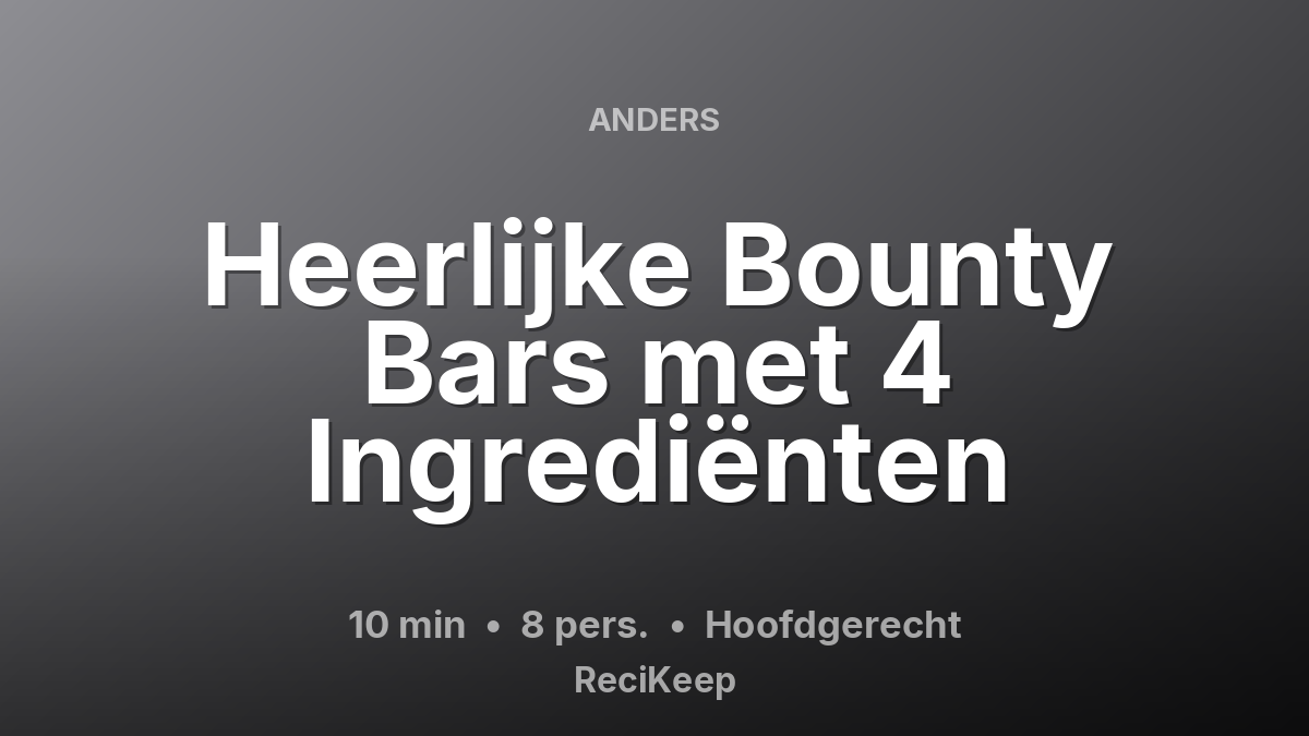 Receptkaart Heerlijke Bounty Bars met 4 Ingrediënten – Hoofdgerecht