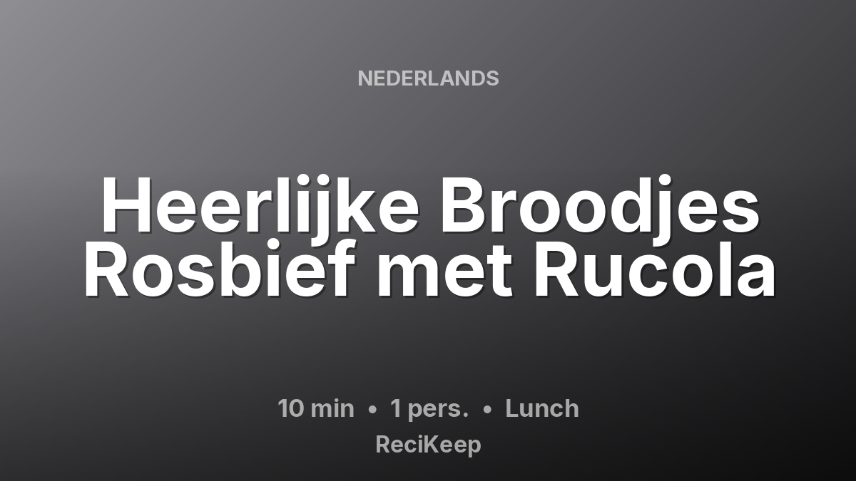 Receptkaart Heerlijke Broodjes Rosbief met Rucola – Lunch