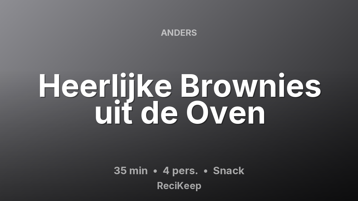 Receptkaart Heerlijke Brownies uit de Oven – Snack