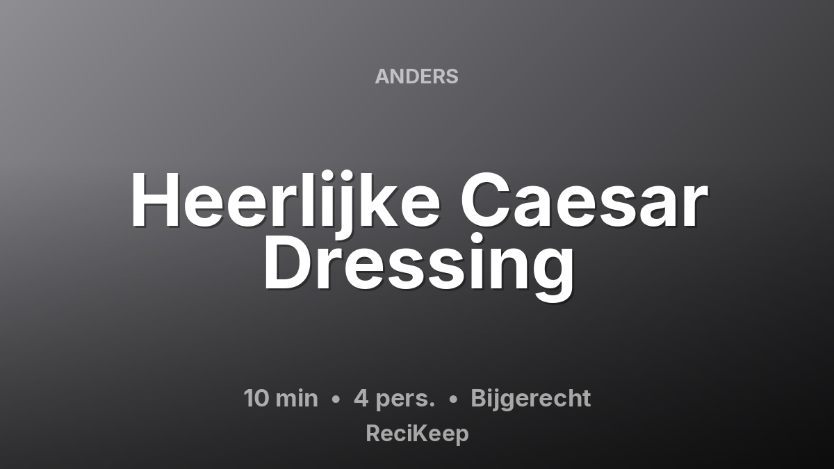 Receptkaart Heerlijke Caesar Dressing – Bijgerecht