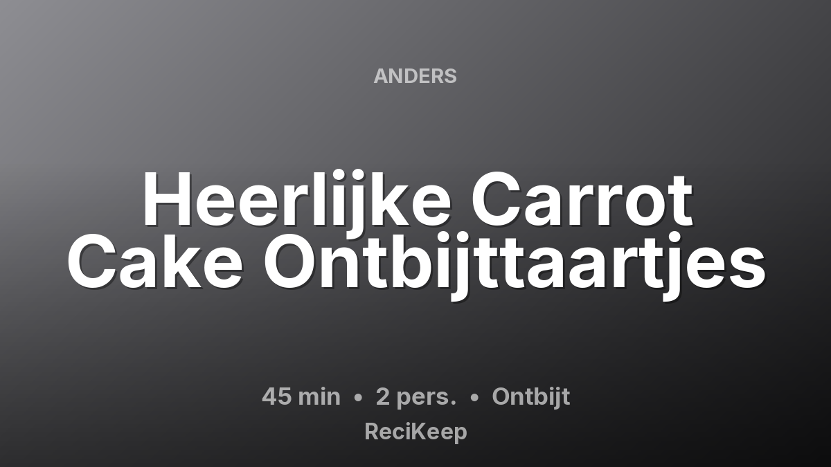 Receptkaart Heerlijke Carrot Cake Ontbijttaartjes – Ontbijt