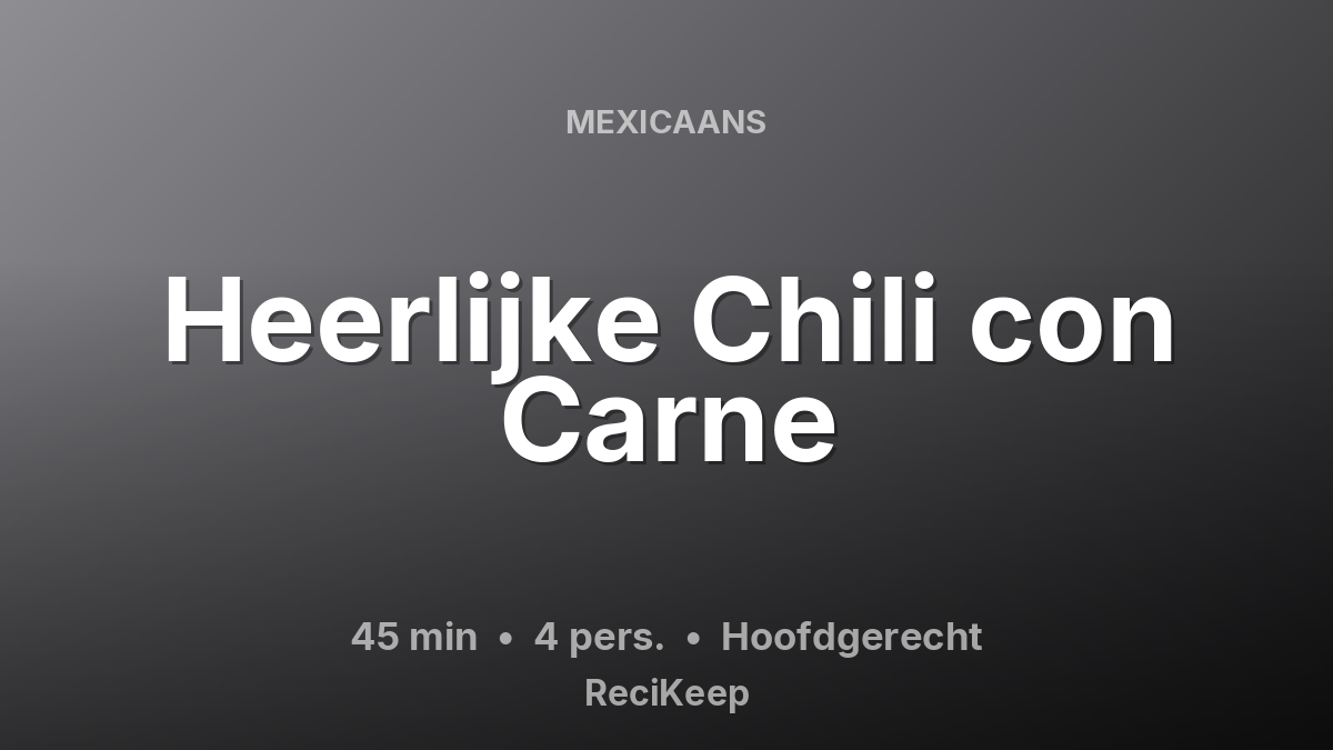 Receptkaart Heerlijke Chili con Carne – Hoofdgerecht