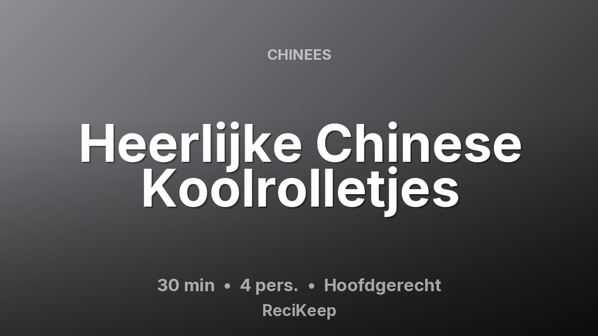 Receptkaart Heerlijke Chinese Koolrolletjes – Hoofdgerecht