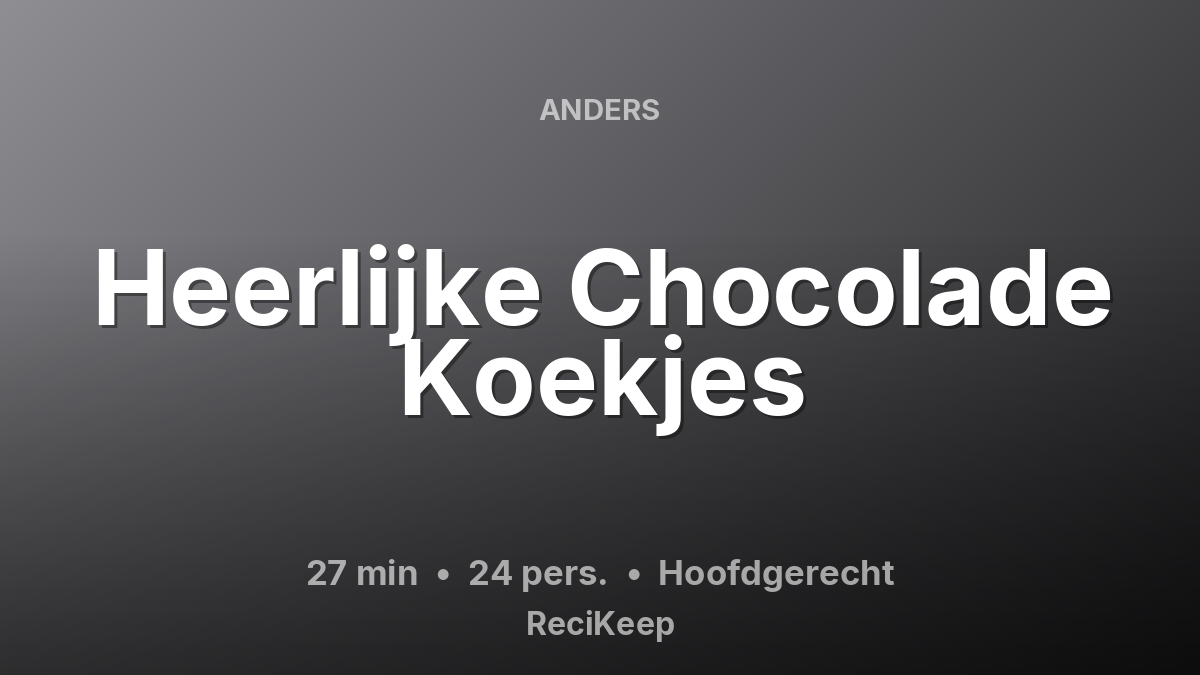 Receptkaart Heerlijke Chocolade Koekjes – Hoofdgerecht