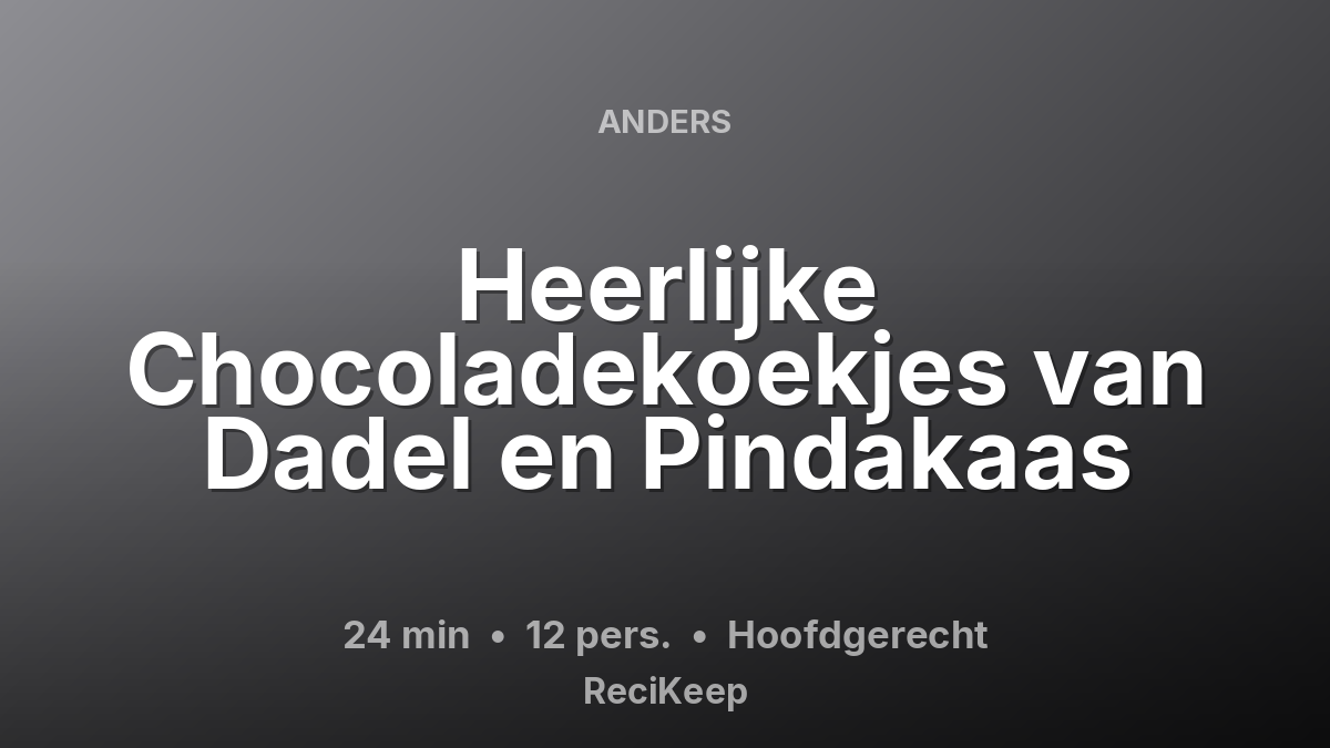 Receptkaart Heerlijke Chocoladekoekjes van Dadel en Pindakaas – Hoofdgerecht