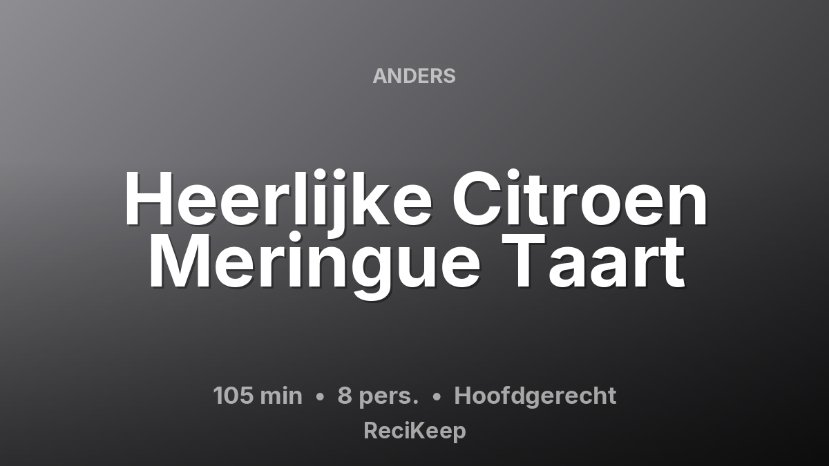 Receptkaart Heerlijke Citroen Meringue Taart – Hoofdgerecht