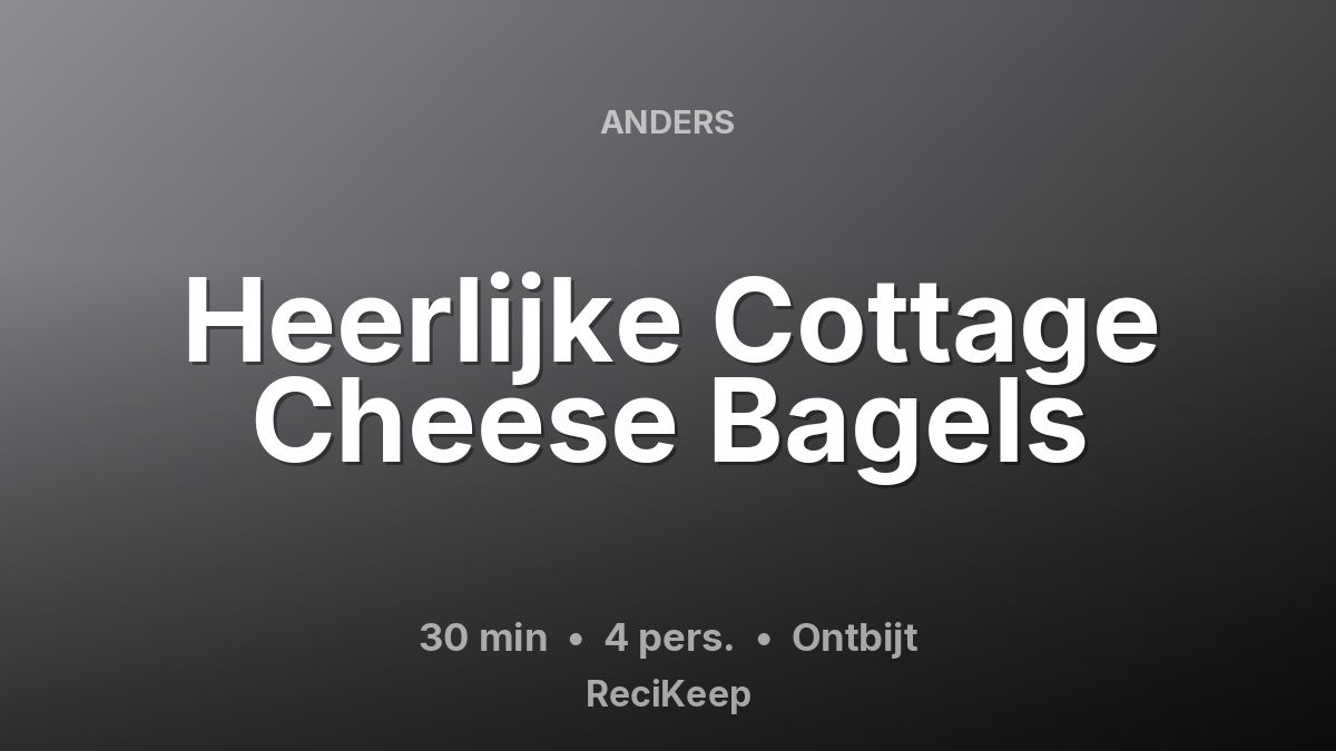 Receptkaart Heerlijke Cottage Cheese Bagels – Ontbijt