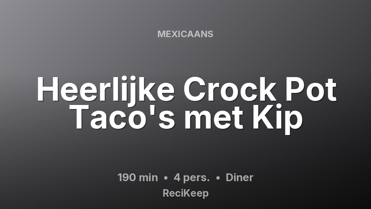 Receptkaart Heerlijke Crock Pot Taco's met Kip – Diner