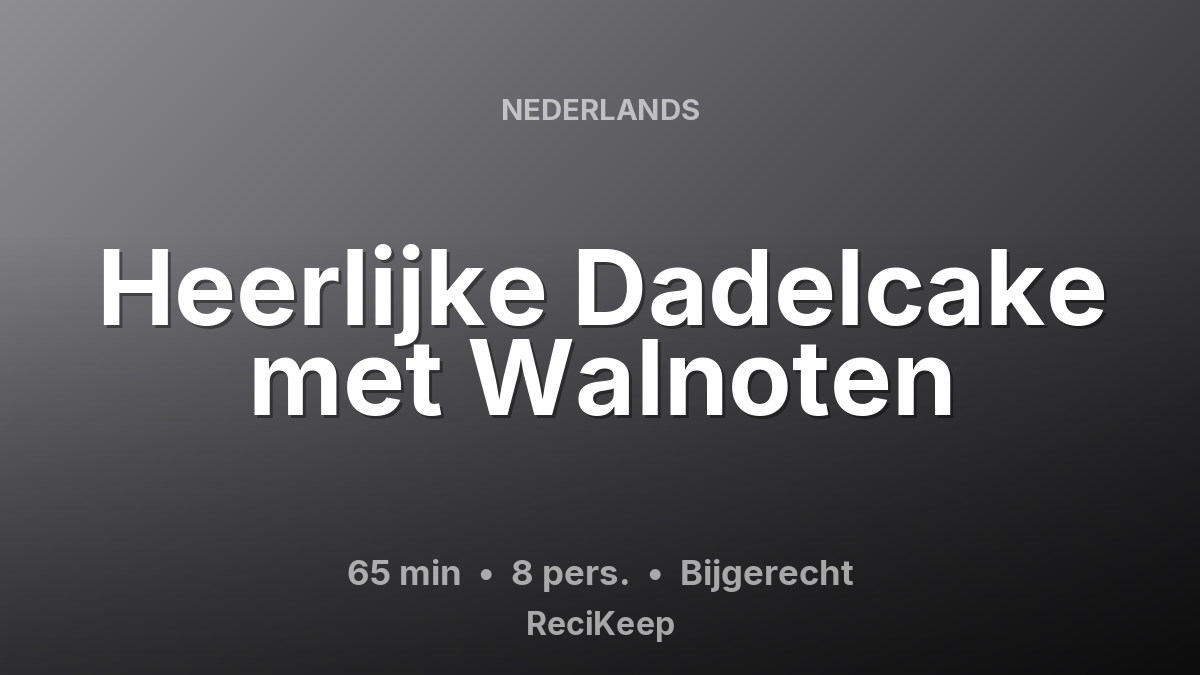 Receptkaart Heerlijke Dadelcake met Walnoten – Bijgerecht