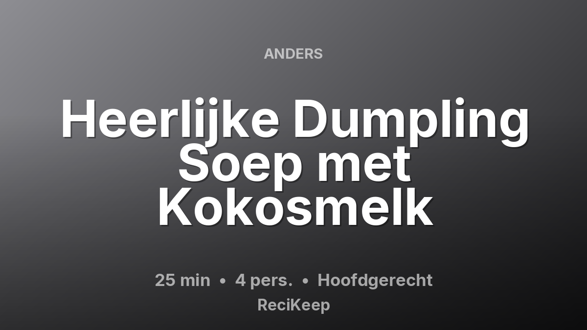 Receptkaart Heerlijke Dumpling Soep met Kokosmelk – Hoofdgerecht