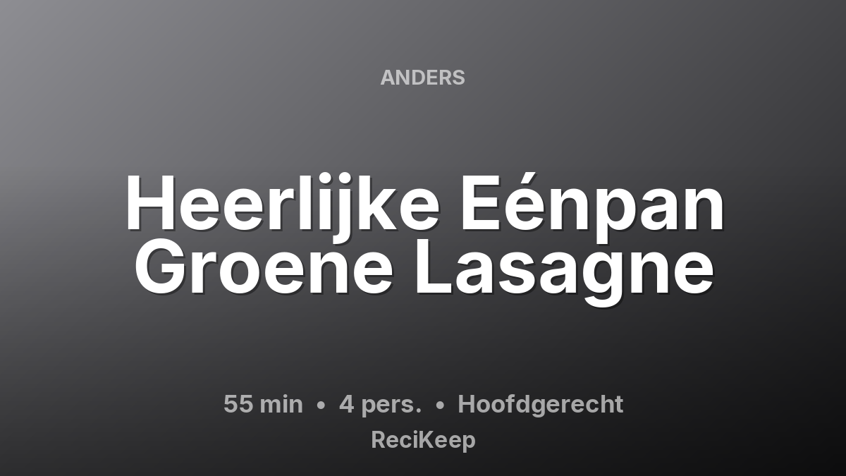 Receptkaart Heerlijke Eénpan Groene Lasagne – Hoofdgerecht
