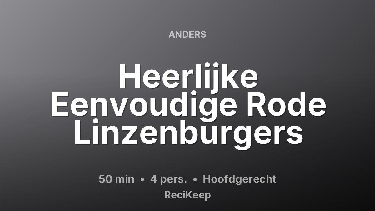 Receptkaart Heerlijke Eenvoudige Rode Linzenburgers – Hoofdgerecht