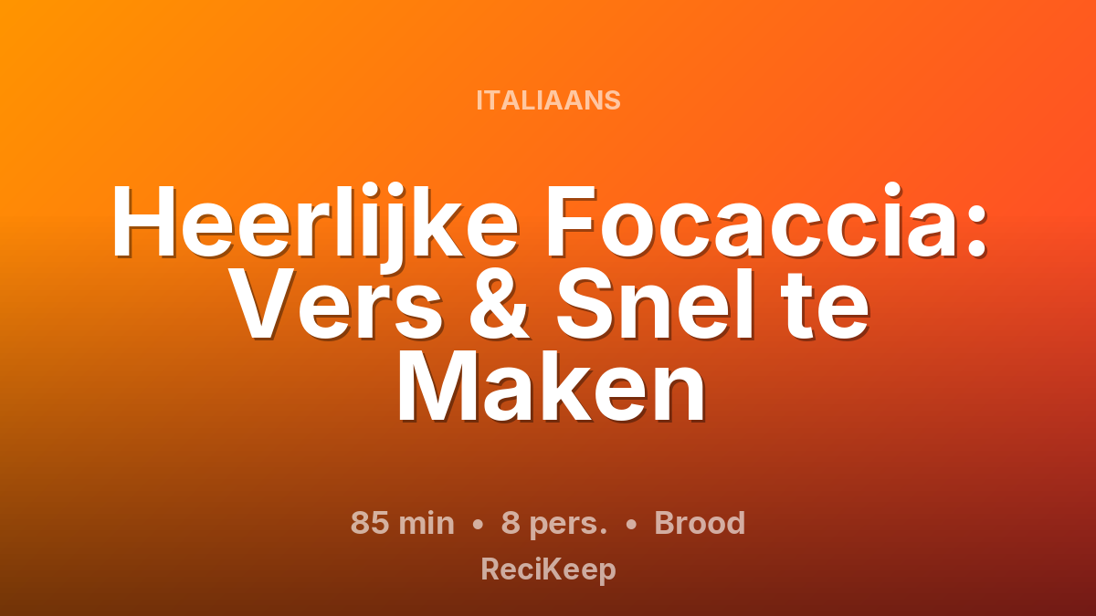 Receptkaart Heerlijke Focaccia: Vers & Snel te Maken – Brood