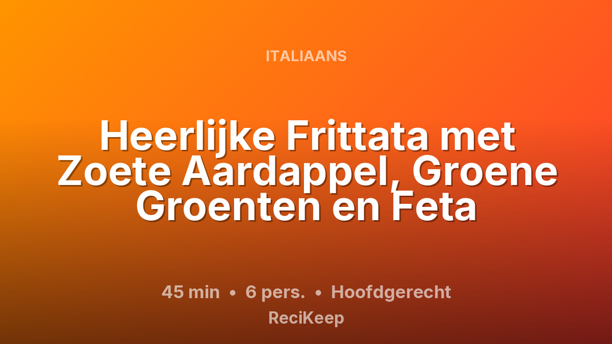 Receptkaart Heerlijke Frittata met Zoete Aardappel, Groene Groenten en Feta – Hoofdgerecht