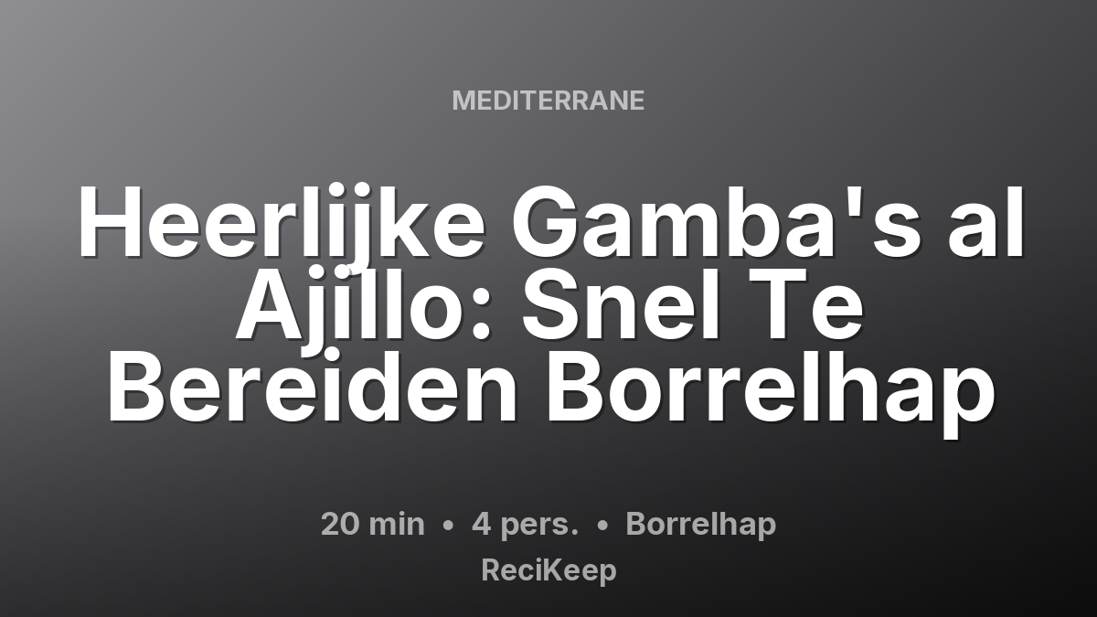 Receptkaart Heerlijke Gamba's al Ajillo: Snel Te Bereiden Borrelhap – Borrelhap