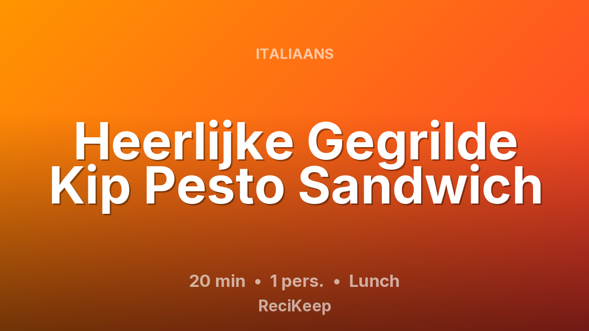 Receptkaart Heerlijke Gegrilde Kip Pesto Sandwich – Lunch