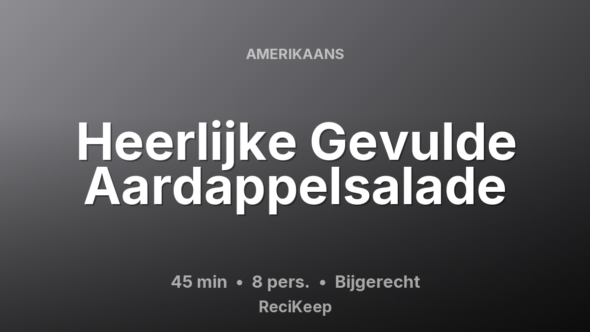 Receptkaart Heerlijke Gevulde Aardappelsalade – Bijgerecht
